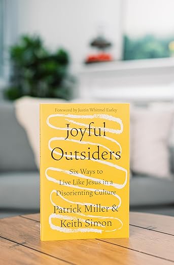 Joyful Outsiders: Six Ways to Live Like Jesus in a Disorienting Culture